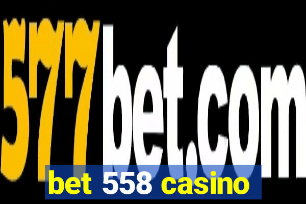 bet 558 casino